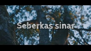 Seberkas Sinar - Dwiki Cj (Video Lyrics)