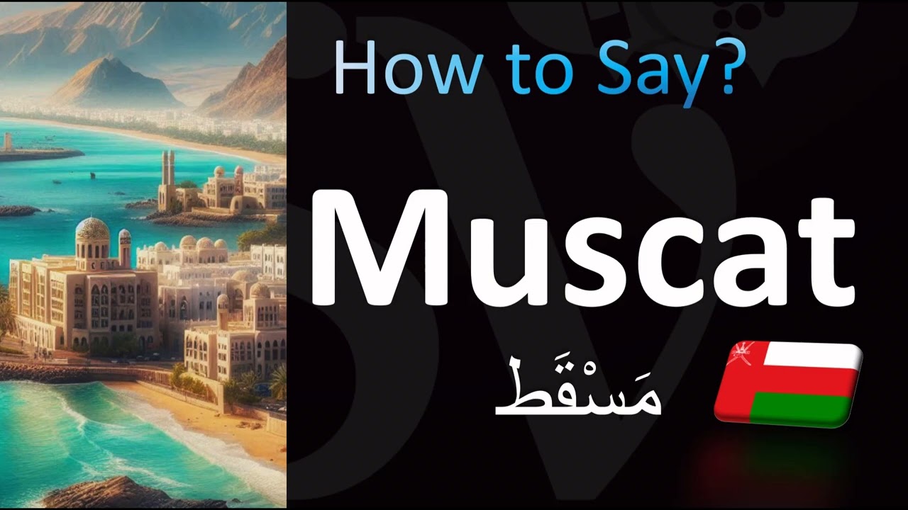 How to Pronounce Muscat, Oman (CORRECTLY!) - YouTube
