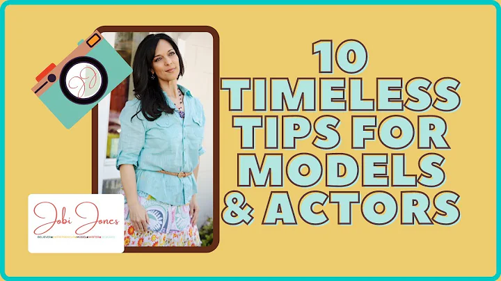 10 TIMELESS TIPS FOR MODELS AND ACTORS// JOBI JONE...