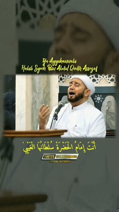 Ya Ayyuhan Nabi  ,Habib Syech Bin Abdul Qodir Assegaf // Story Wa 30 detik
