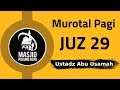 Murotal Pagi Ust Abu Usamah Juz 29