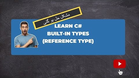 Learn C# : Built-In Types | Reference Type | Sheikh Tech