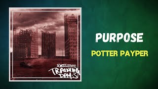 Potter Payper - Purpose (Lyrics)