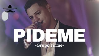 Grupo Firme - Pideme (LETRA)