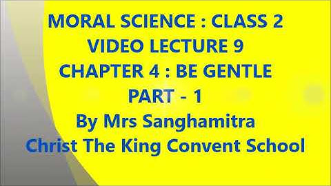 Class-2, Subject- Moral Science, Video- 9, Chapter-4,  Be Gentle, Part 1, by Mrs Sanghamitra