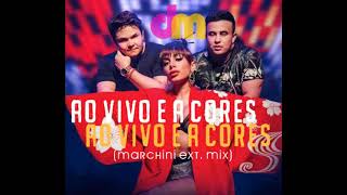 Matheus e Kauan Part  Anitta – Ao Vivo e a Cores Marchini Extended Mix