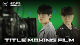 LCK Title Filming Behind the Scenes | 2023 LCK Spring Split