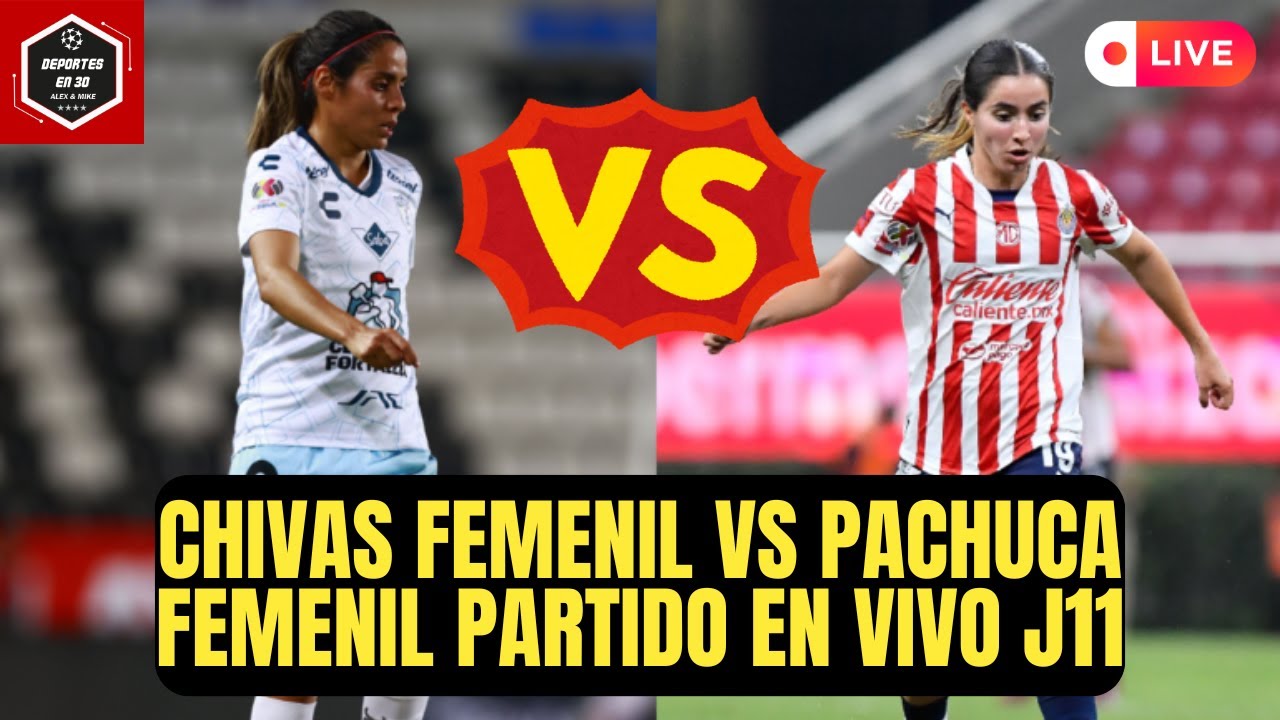 🚨CHIVAS FEMENIL vs PACHUCA FEMENIL, PARTIDO EN VIVO | LIGA MX FEMENIL ...