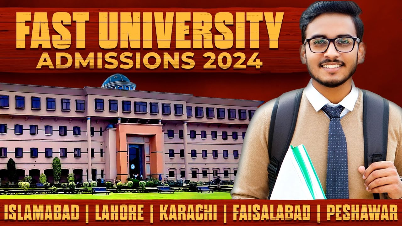 FAST University Admissions 2024 How to Get Admission in NUCES/FAST