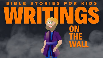 Bible Stories for Kids: Daniel and the Writings on the Wall