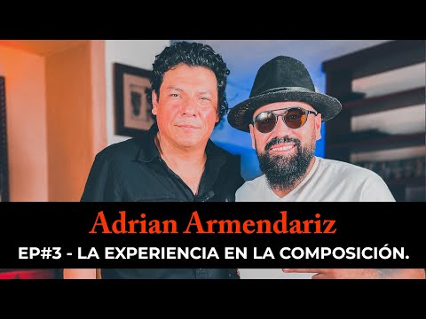El Rincón del Compositor / Adrian Armendariz - EP.3