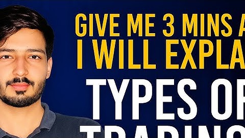 Give me 3 mins and i will Explain Types of Trading Explained | Financial Instruments 