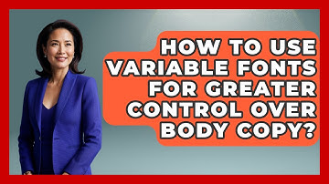 How To Use Variable Fonts For Greater Control Over Body Copy? - Graphic Design Nerd