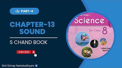 Sound | part 4 | Chapter 13 | S Chand | Class 8 Science | P Chahal