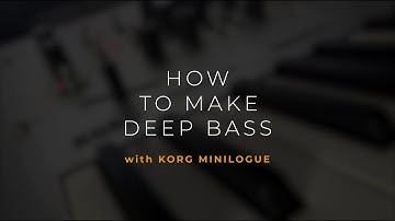 How to make Deep Bass with KORG Minilogue