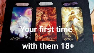 Your first time with them 18 pick a card tarot timeless
