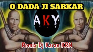 Dada Ji Sarkar Tere Diwane Aaye Hai  Remix By  DJ KARAN KRN DJ AKY Resimi