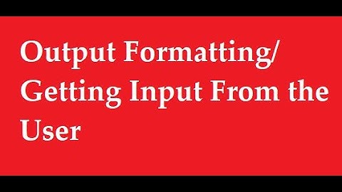 PYTHON TUTORIAL: OUTPUT FORMATTING|FORMAT METHOD|GETTING INPUT FROM THE USER IN PYTHON