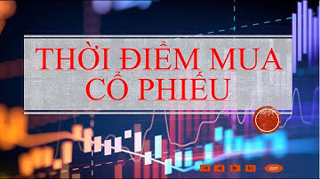 Thời điểm mua cổ phiếu 1 : Nội bộ công ty mua bán cổ phiếu