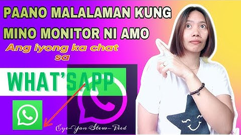 PAANO MALALAMAN KUNG MINO MONITOR NI AMO | ANG IYONG KA CHAT SA WHAT