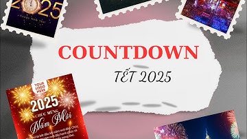 OFFICIAL VIDEO || COUNTDOWN TẾT 2025