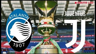 Atalanta Vs Juventus finale di Coppa Italia Con telecronaca  in #diretta #live