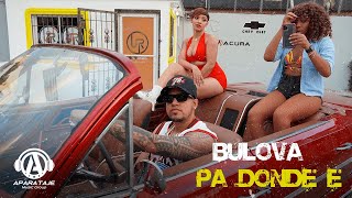 Bulova  - Pa' Donde E' (Video Oficial)
