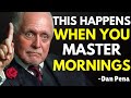 Morning Rituals – Rewire Your Mind, Reclaim | Dan Pena | Best Motivational Speech
