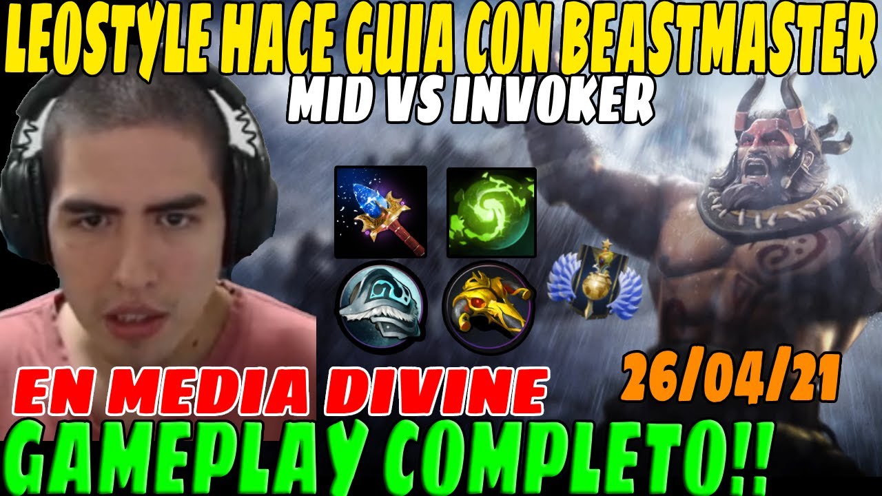 😮Leostyle da clases Beastmaster en Mid vs Invoker en media divine😮| Gameplay completo😮