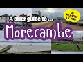 Morecambe in 6 Minutes: Top 10 Reasons to Visit 