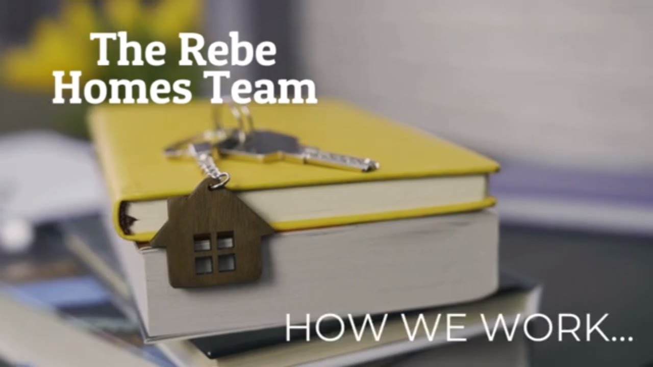 The Rebe Homes Team - How We Work