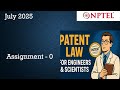 NPTEL | Patent Law for Engineers and Scientists Assignment 0 Answers Week 0 | Assignment 2025 Jul