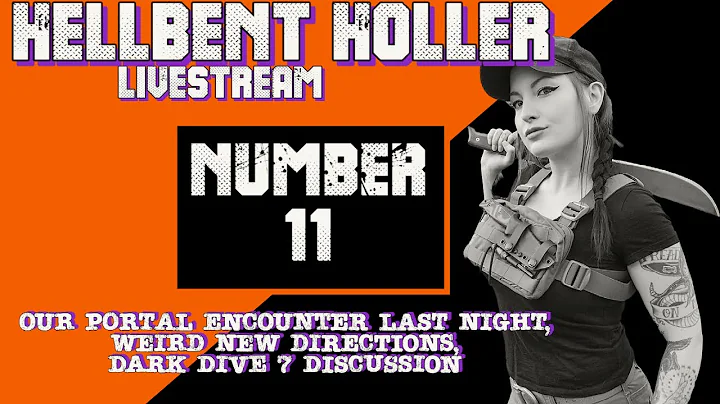 LIVESTREAM 11: Our Portal Encounter Last Night, We...