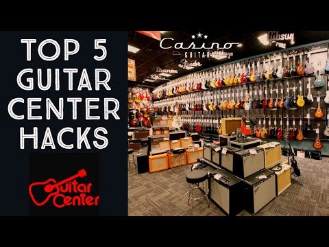 Top 5 Guitar Center Hacks