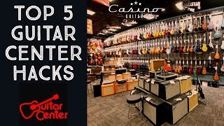 Top 5 Guitar Center Hacks