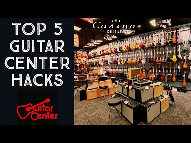 Top 5 Guitar Center Hacks class=