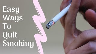 6 Easy ways to quit smoking