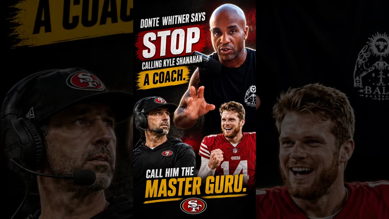 WATCH: Donte Whitner: STOP Calling Kyle Shanahan a Coach! He’s the MASTER GURU 😳🏈