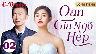 OAN GIA NGÕ HẸP - Tập 2 ‖ Trần Nghiên Hy ‖ Ra đường phải cẩn thận, kẻo trúng 