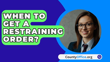 When To Get A Restraining Order? - CountyOffice.org