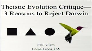 Theistic Evolution Critique - 3 Reasons to Reject Darwin 1-26-2019 by Paul Giem