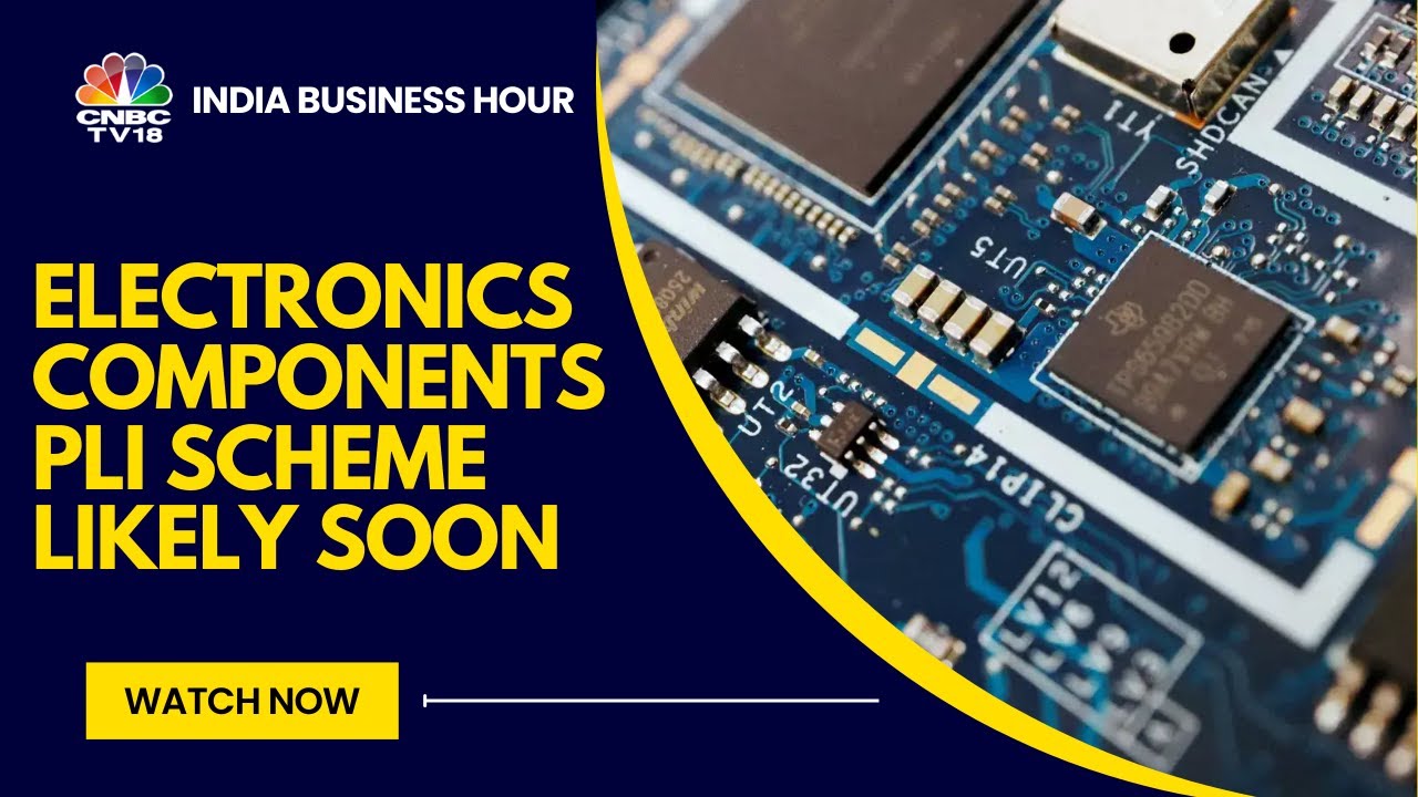Govt Mulls ₹25,000 Crore Electronic Components PLI Scheme