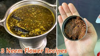 3 வேப்பம் பூ Recipes | 3 Neem Flower Recipes | 3 Vepampoo Recipes | Vepampoo Rasam, Podi, Thuvaiyal