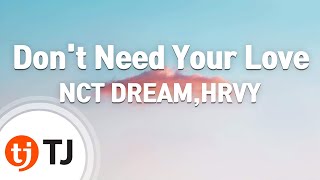 [TJ노래방] Don't Need Your Love - NCT DREAM,HRVY / TJ Karaoke