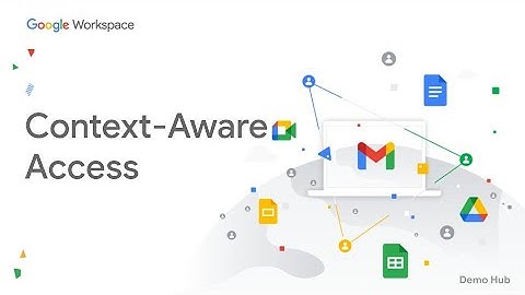 Google Workspace - Context-Aware Access