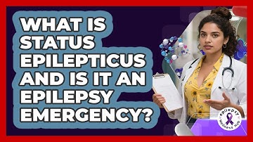What Is Status Epilepticus And Is It An Epilepsy Emergency? - Epilepsy Wellness Hub