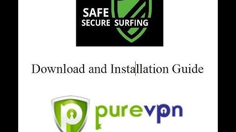 PureVPN Download and Installation Guide