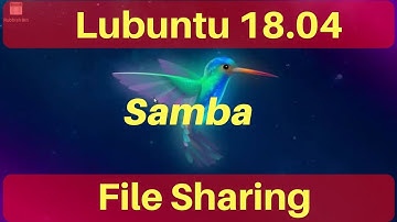 Lubuntu 18.04 Linux Samba File Sharing and Fix