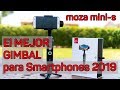 El Mejor Gimbal 2019 -  el Moza Mini - S Gimball Essentials para Smartphones