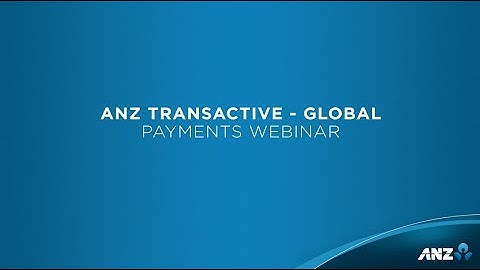 ANZ Transactive - Global: Payments Webinar